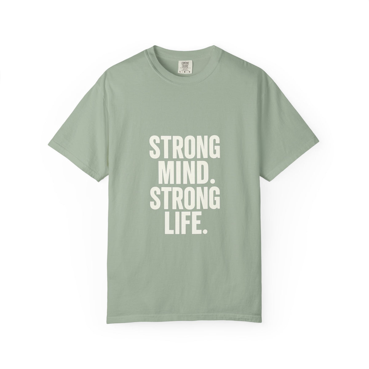 Strong Mind Strong Life Tee — Motivational Graphic T-Shirt