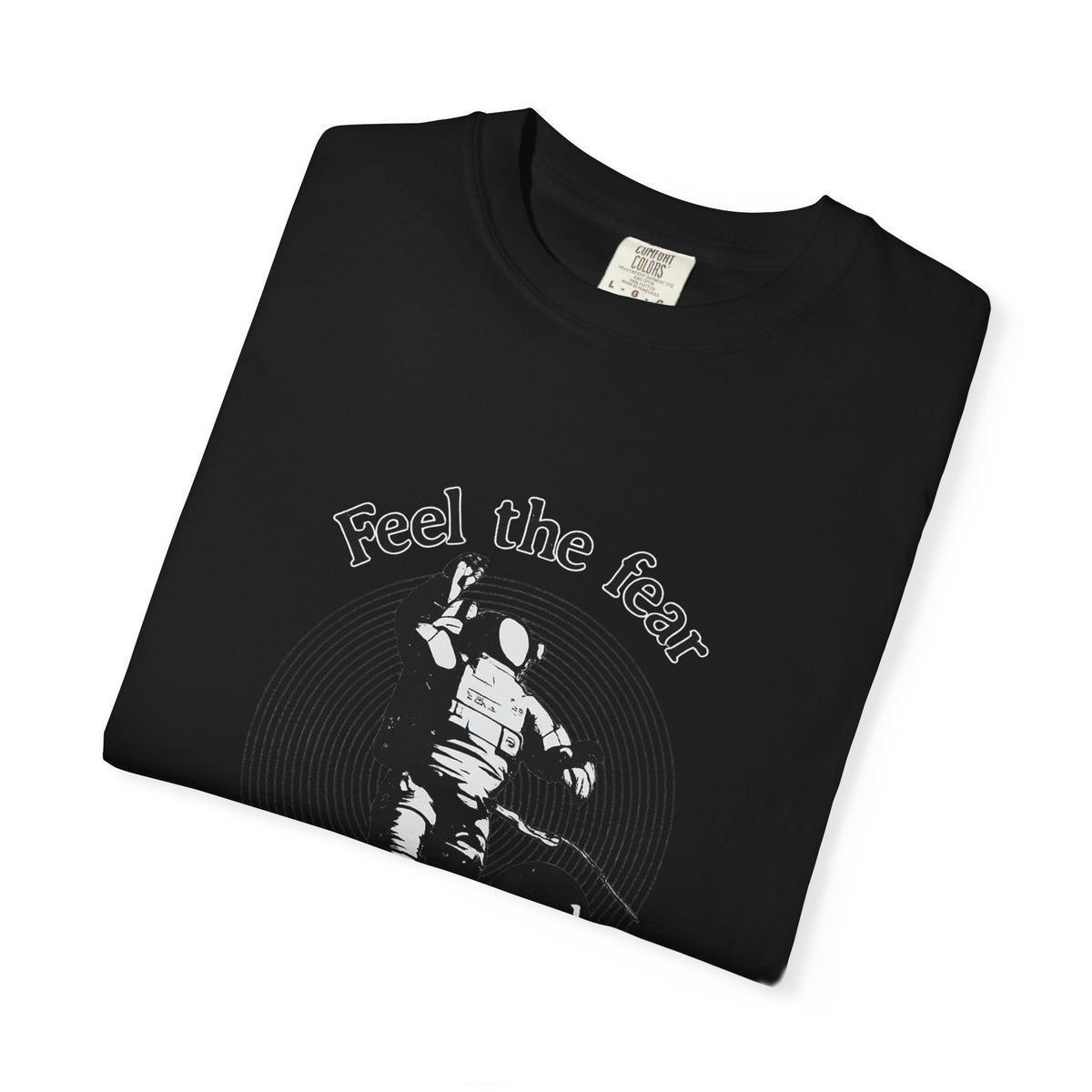 Astronaut 'Feel the Fear and Do It Anyway' Graphic T‑Shirt