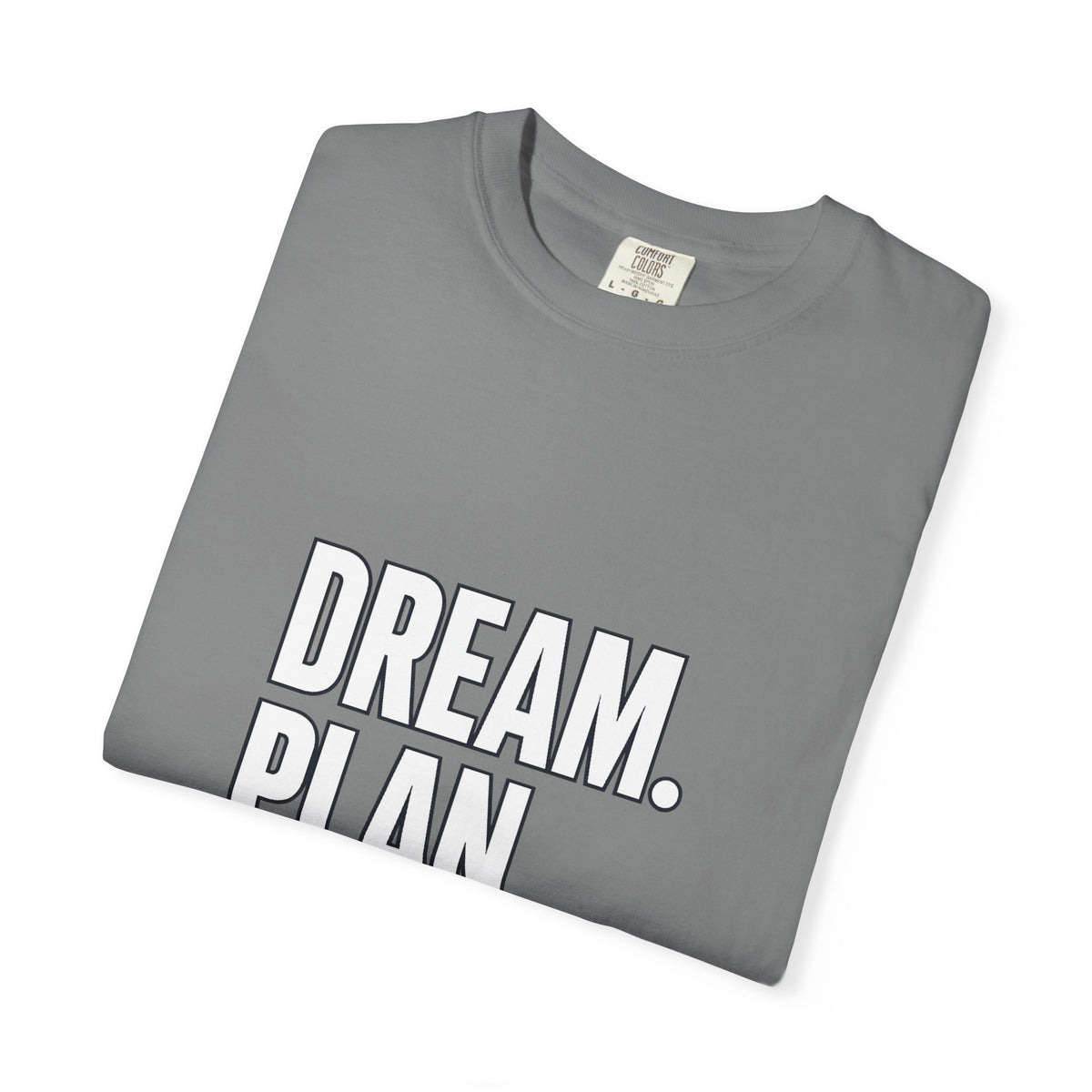 Dream. Plan. Execute. T-Shirt — Motivational Graphic Tee