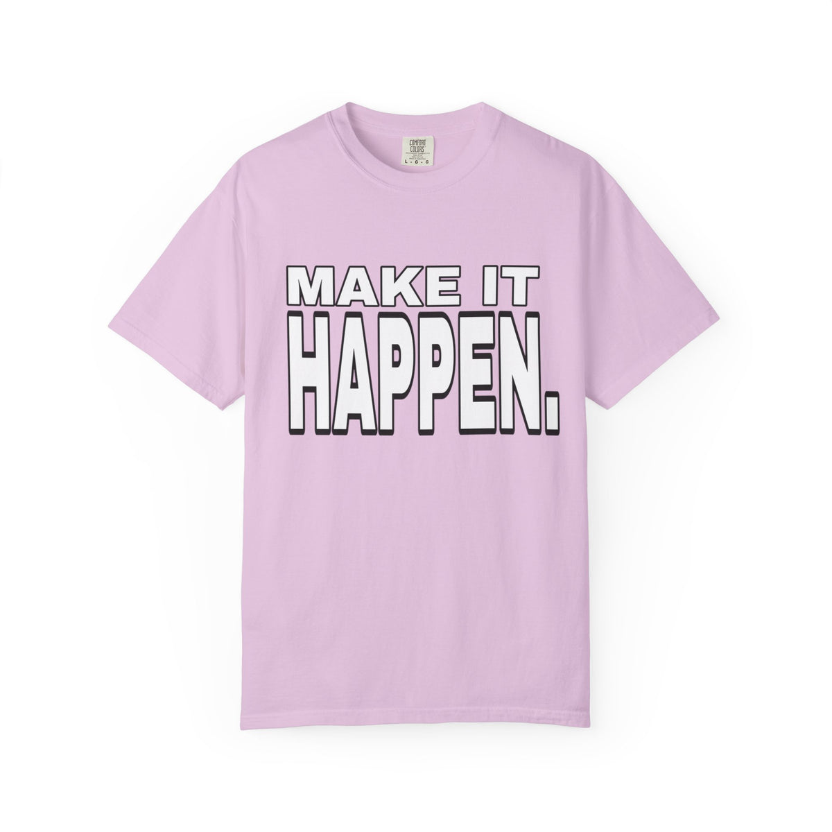 Make It Happen T-Shirt – Motivational Graphic Tee