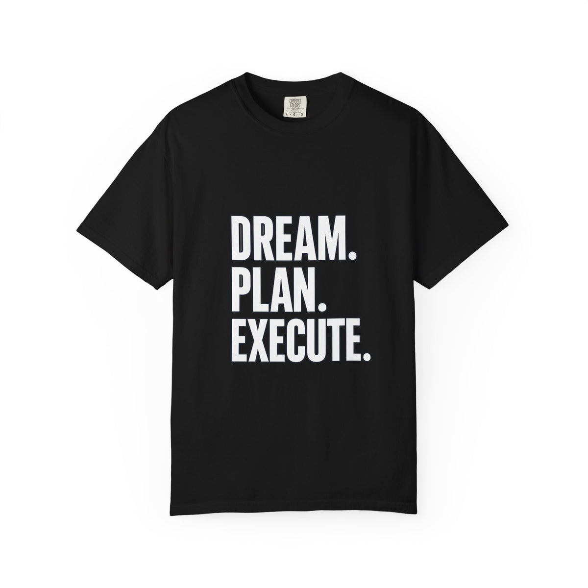 Dream. Plan. Execute. T-Shirt — Motivational Graphic Tee