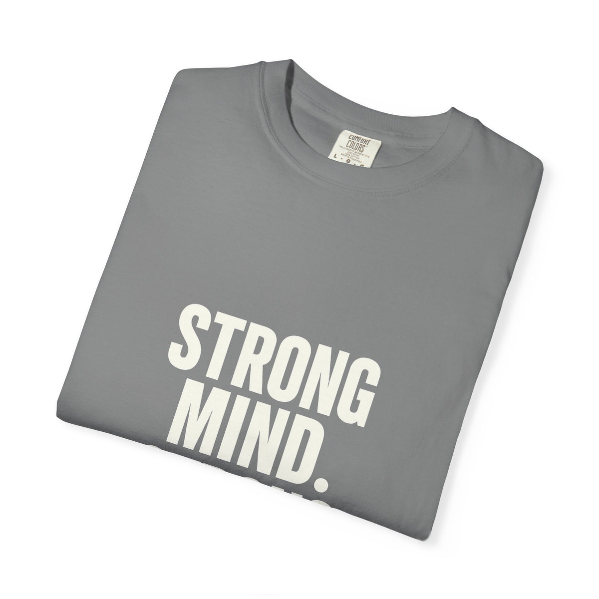Strong Mind Strong Life Tee — Motivational Graphic T-Shirt
