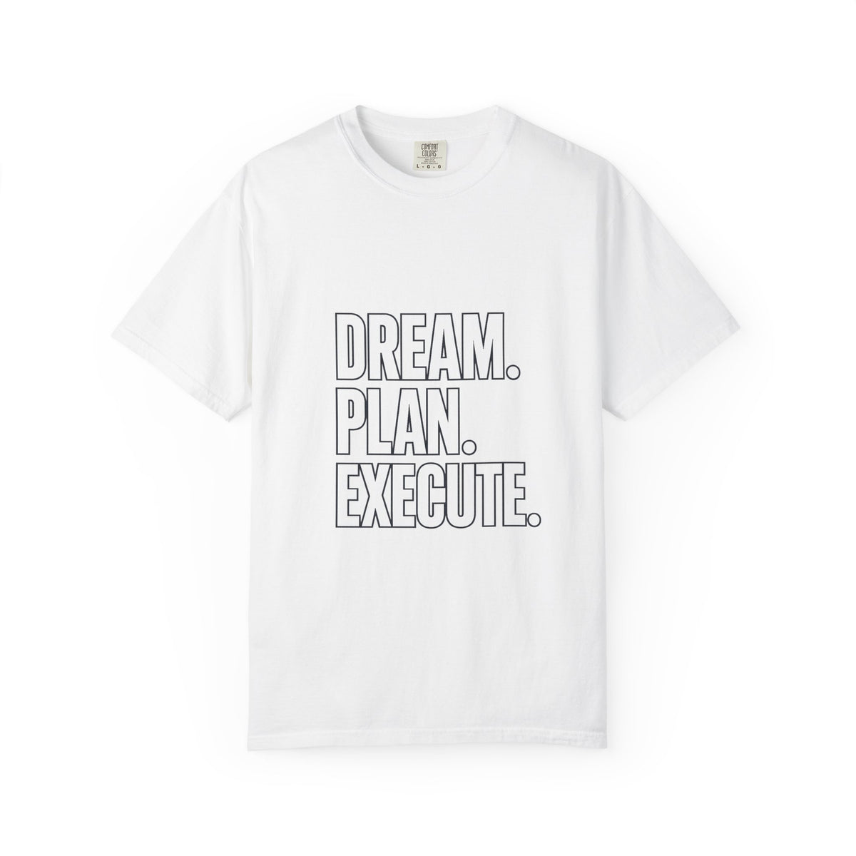 Dream. Plan. Execute. T-Shirt — Motivational Graphic Tee