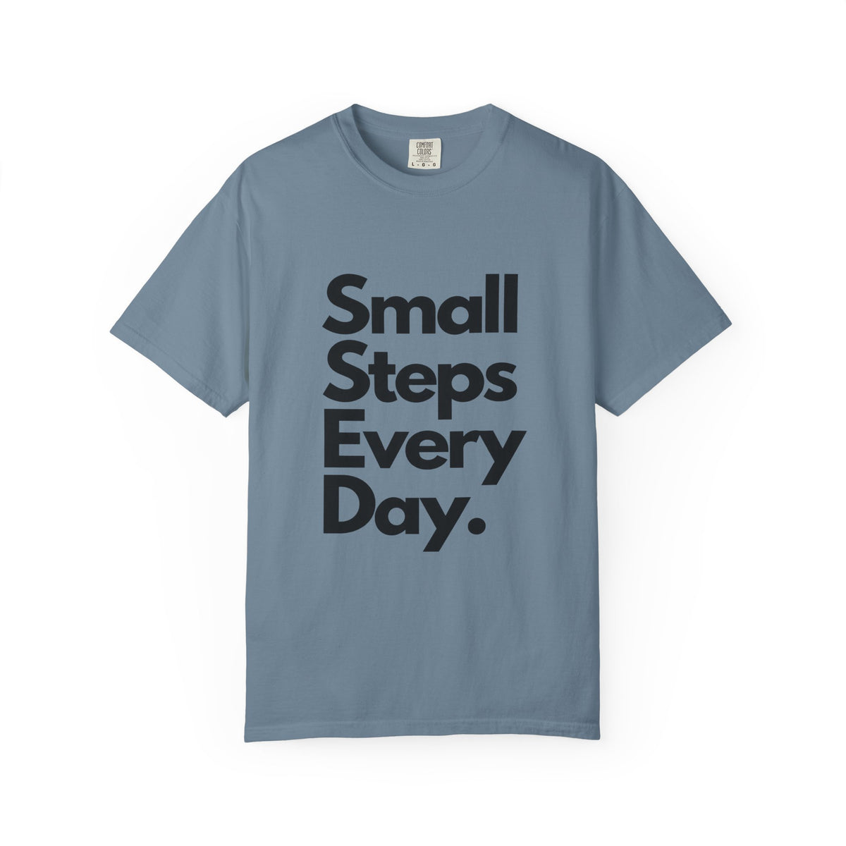 Motivational Tee — “Small Steps Every Day.” Inspirational Casual T-Shirt