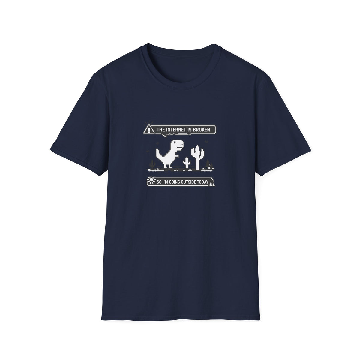T-Shirt — 'The Internet Is Broken So I'm Going Outside Today' Dino Graphic