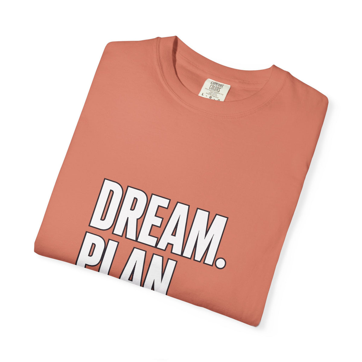 Dream. Plan. Execute. T-Shirt — Motivational Graphic Tee