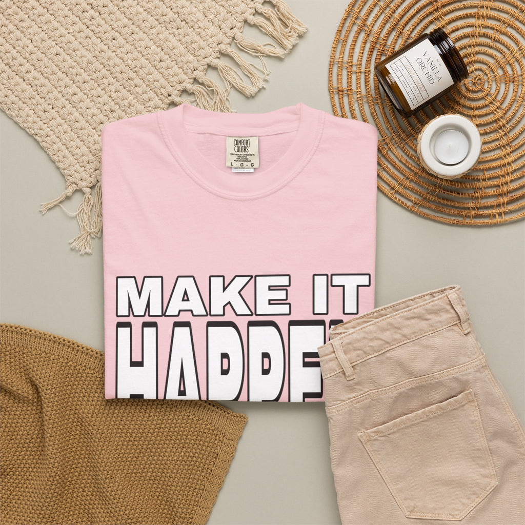 Make It Happen T-Shirt – Motivational Graphic Tee