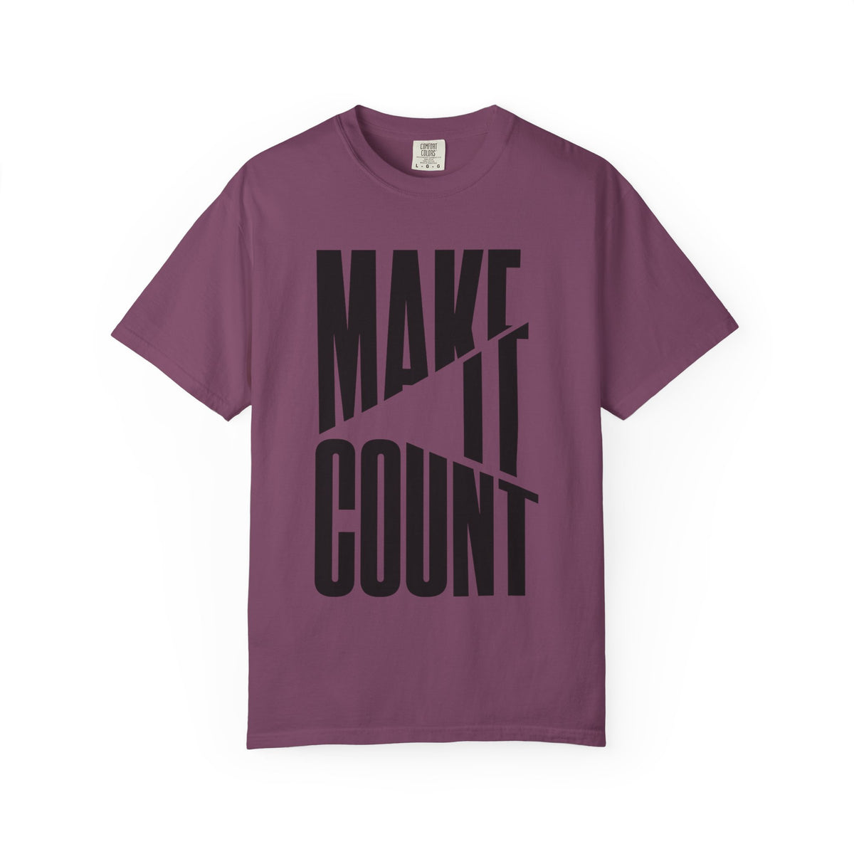 Make It Count T-Shirt — Motivational Graphic Tee