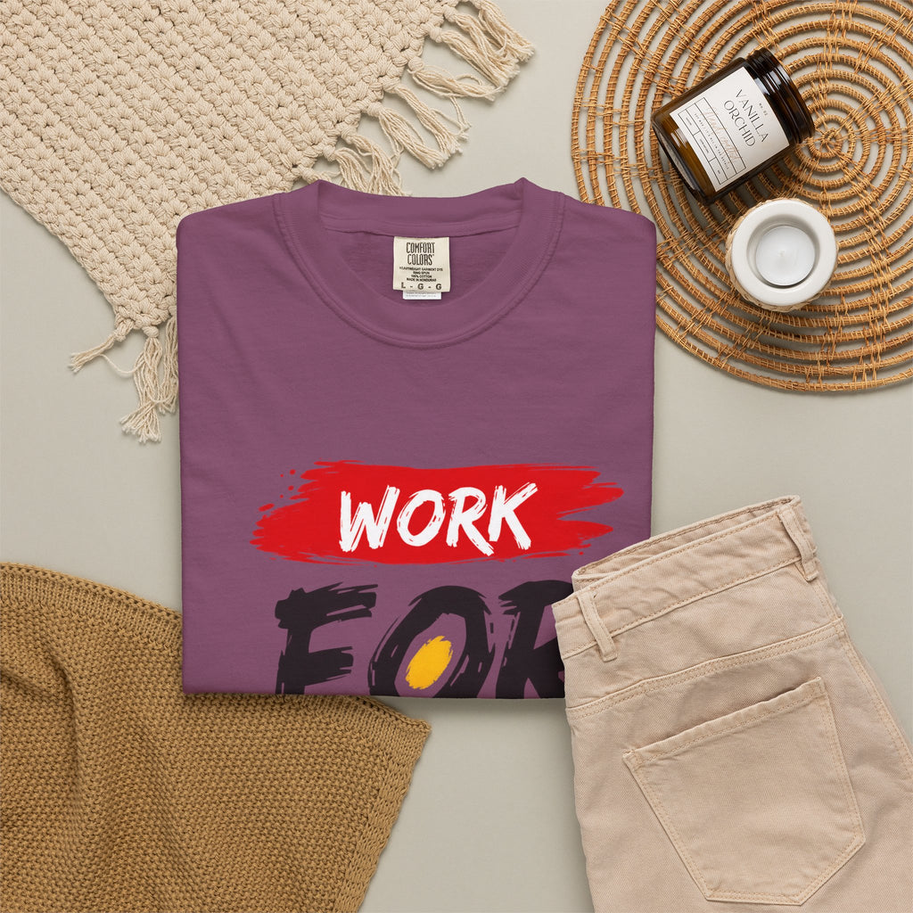 Work For Your Dream Inspirational T-Shirt