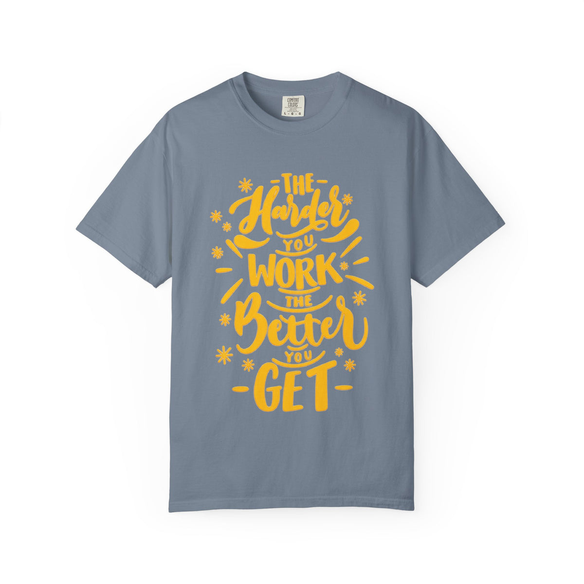 Motivational T-Shirt — "The Harder You Work The Better You Get" Graphic Tee