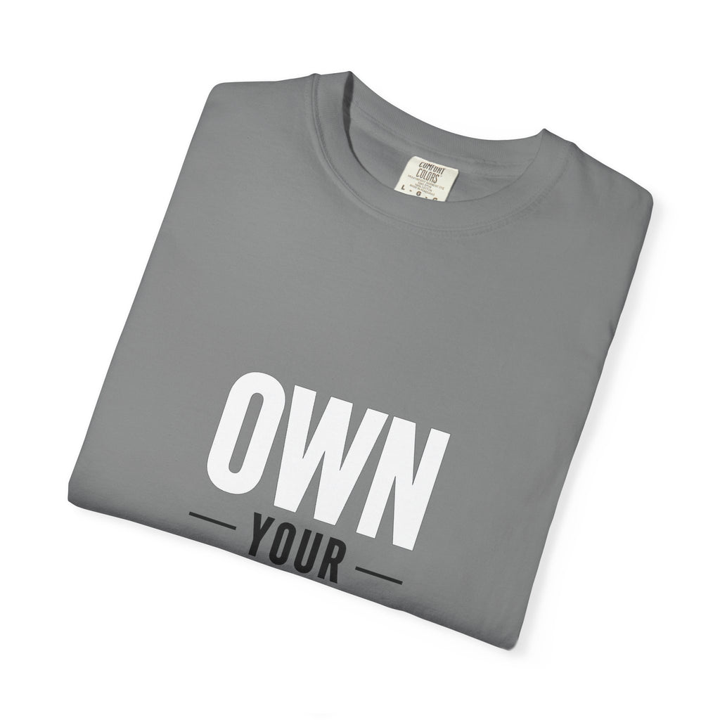 Own Your Time T-Shirt — Motivational Graphic Tee