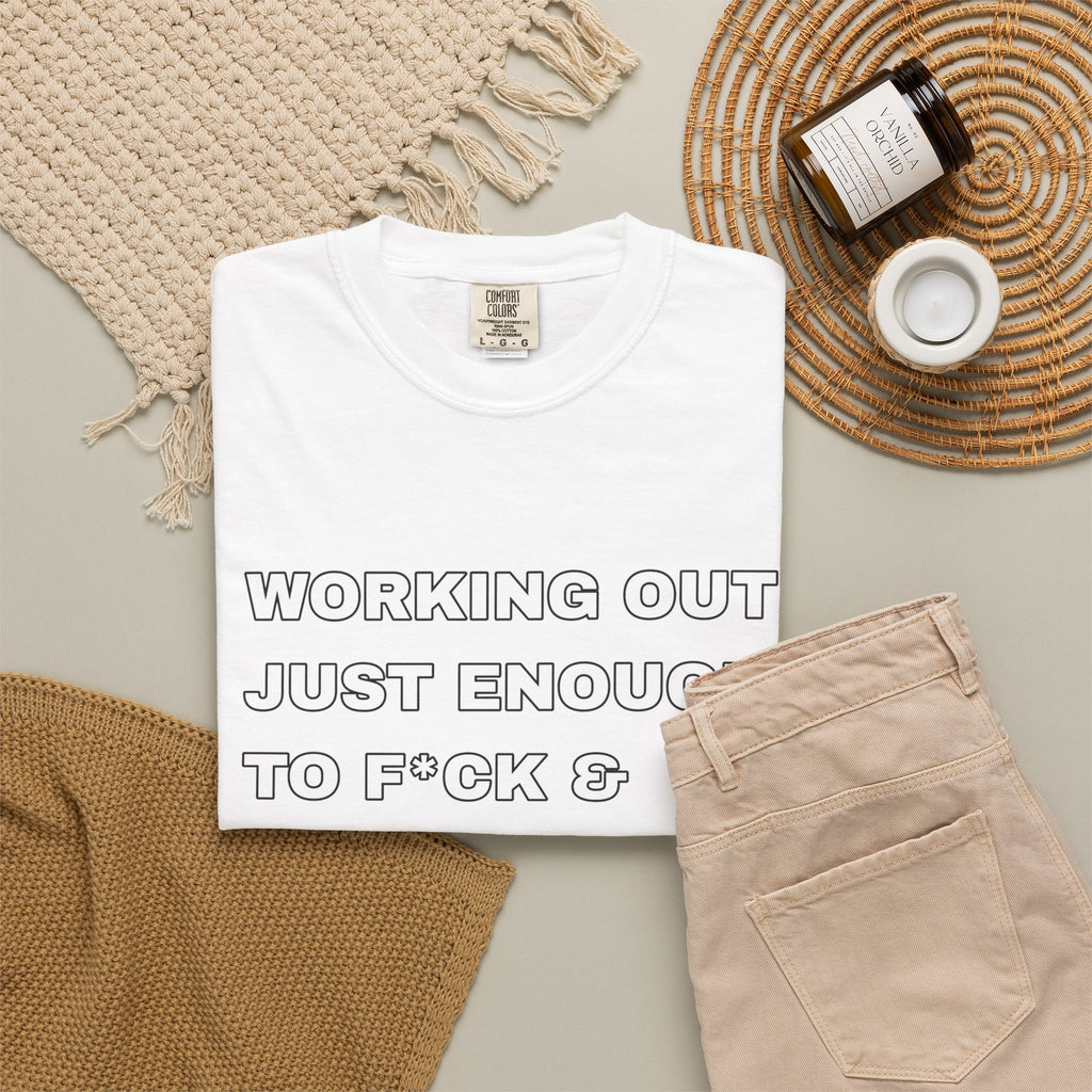 GYM T-Shirt — "Working Out Just Enough to F*ck & Fight" Motivational Sarcastic Tee