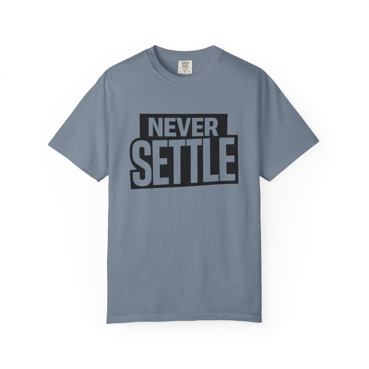 Never Settle T-Shirt — Bold Motivational Graphic Tee
