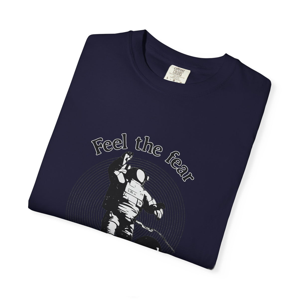 Astronaut 'Feel the Fear and Do It Anyway' Graphic T‑Shirt