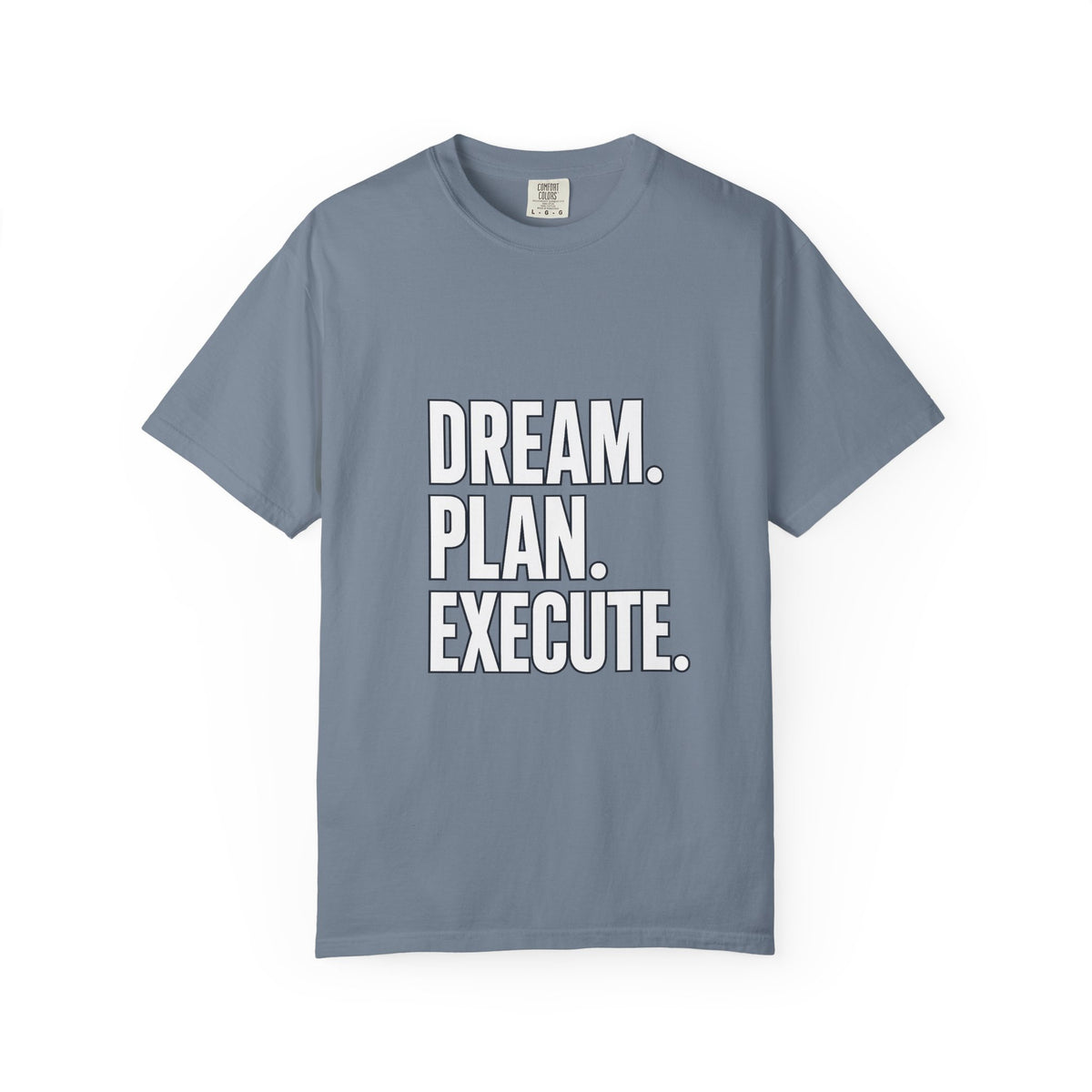 Dream. Plan. Execute. T-Shirt — Motivational Graphic Tee
