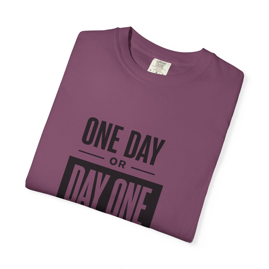 One Day or Day One Motivational T-Shirt
