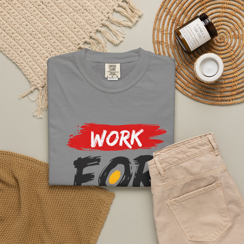 Work For Your Dream Inspirational T-Shirt