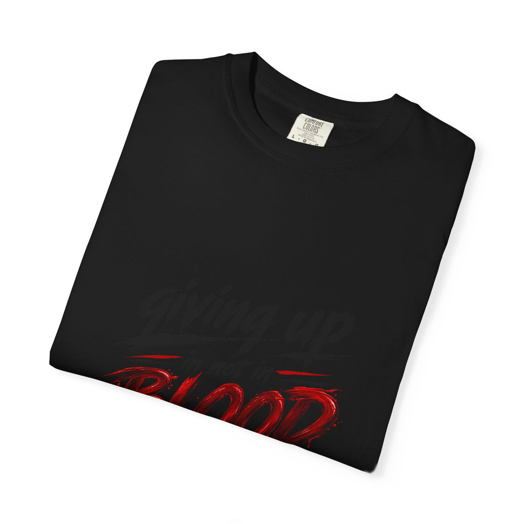 Giving Up in Not in Blood T‑Shirt — Motivational Graphic Tee