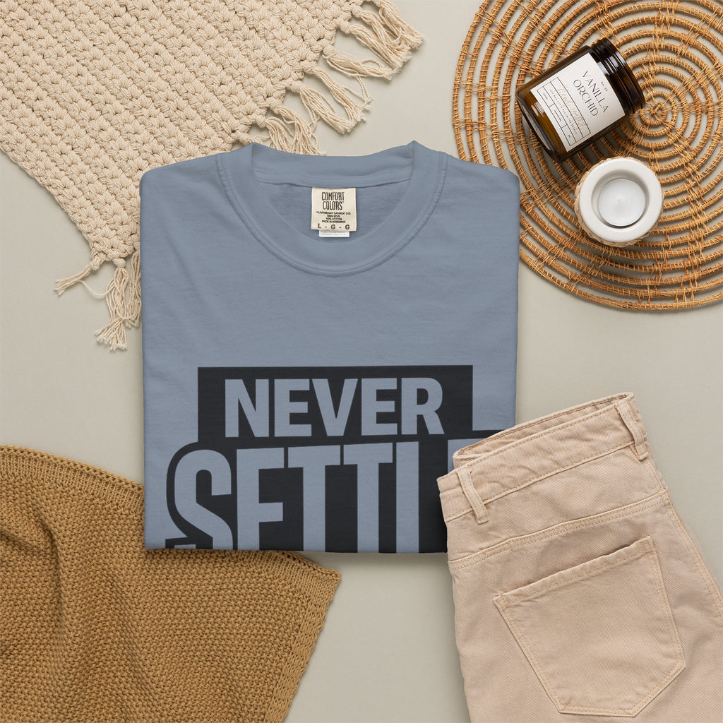 Never Settle T-Shirt — Bold Motivational Graphic Tee