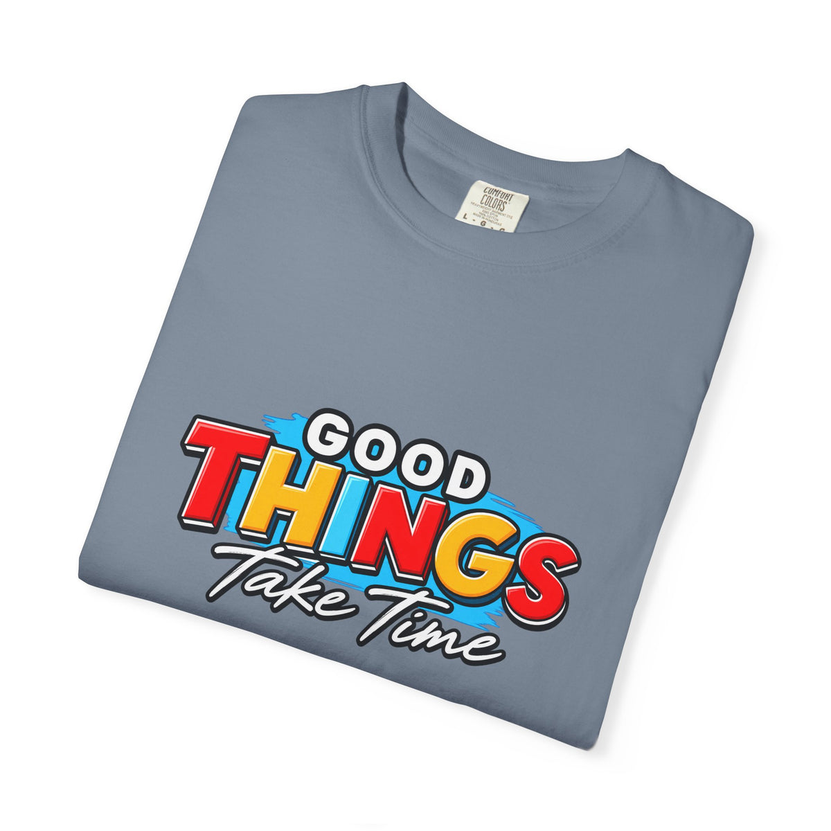 T-Shirt — "Good Things Take Time" Retro Graphic Tee