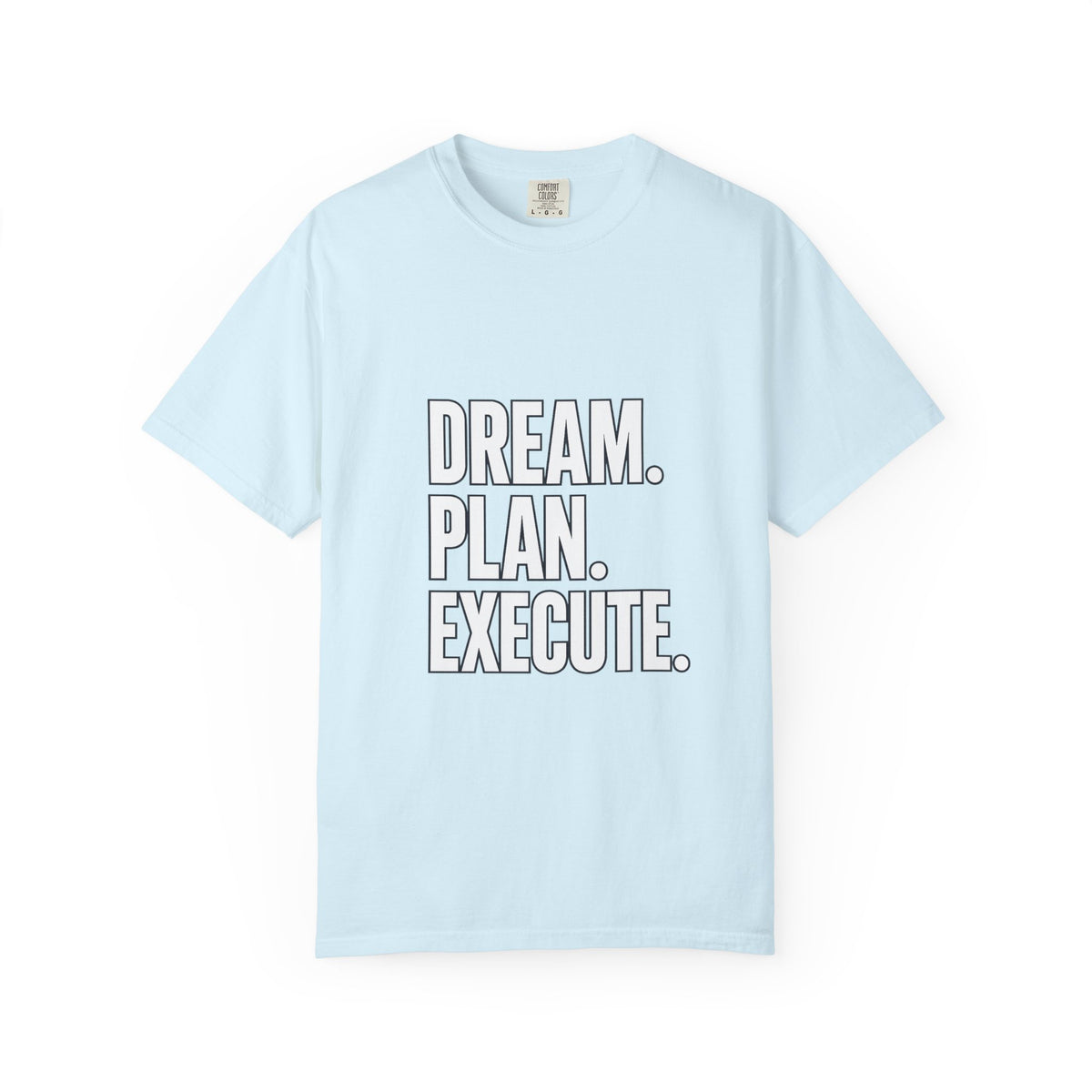 Dream. Plan. Execute. T-Shirt — Motivational Graphic Tee