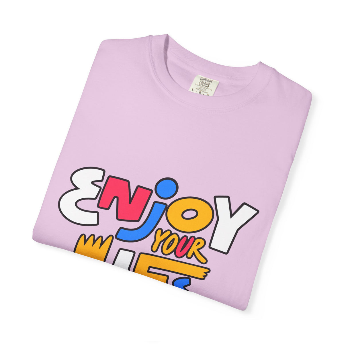 Enjoy Your Life Graphic T-Shirt
