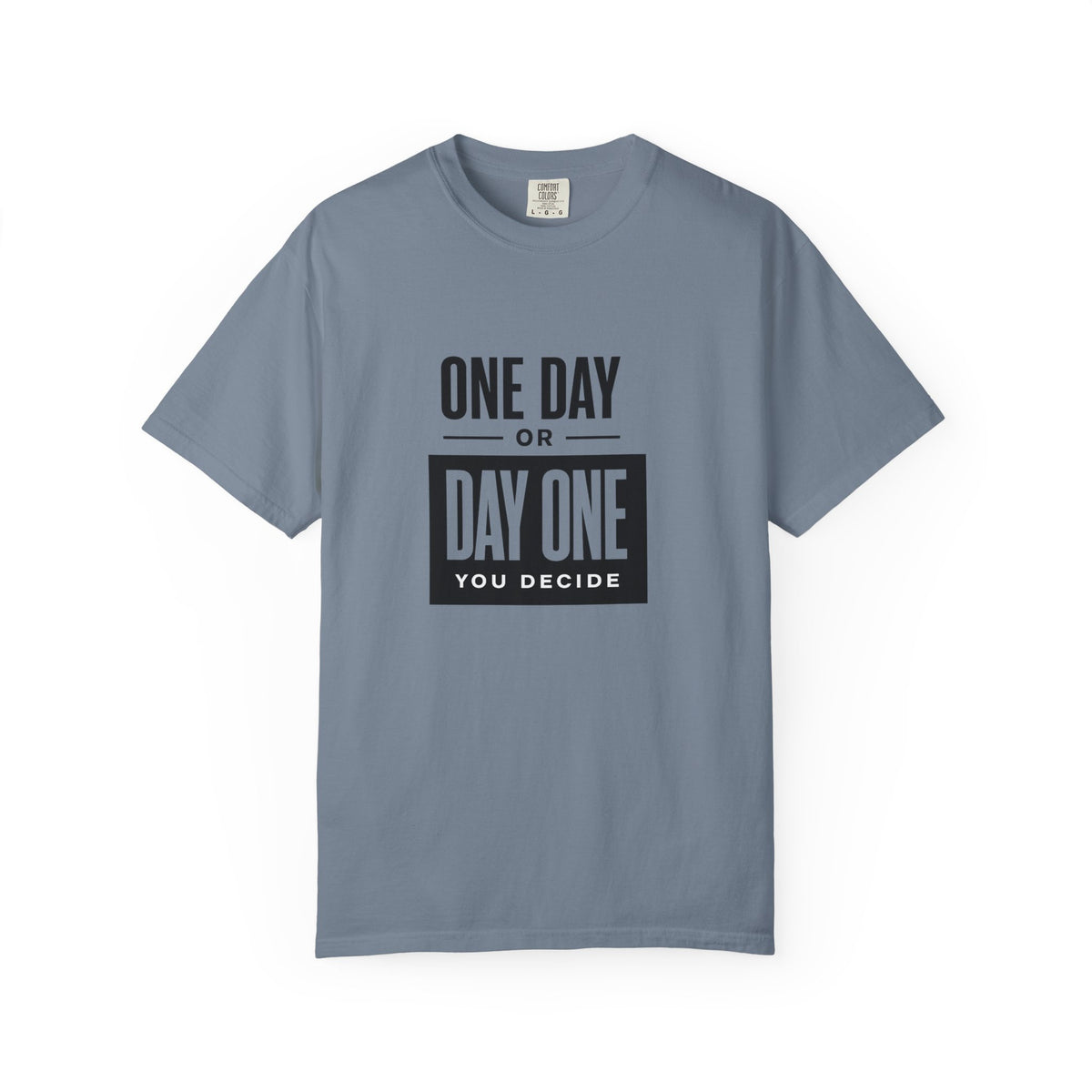 One Day or Day One Motivational T-Shirt