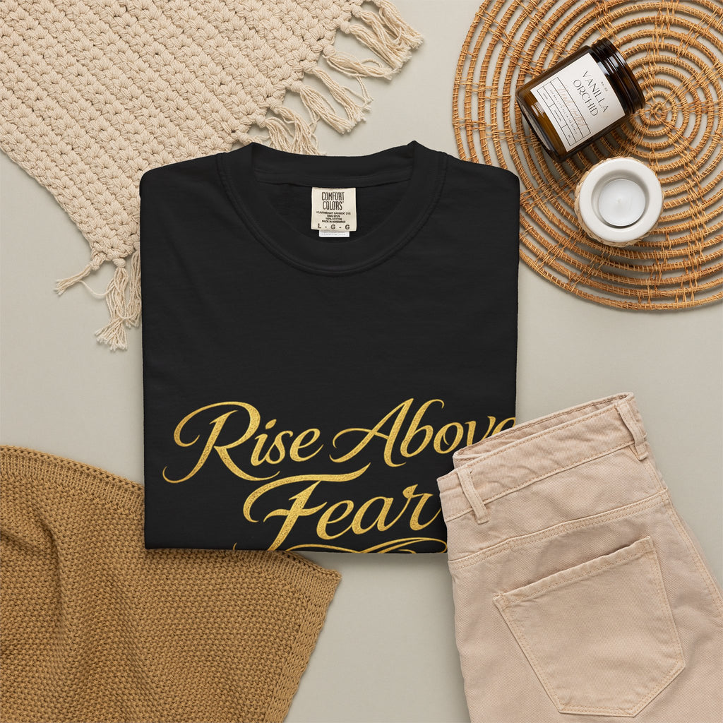 Rise Above Fear T-Shirt — Inspirational Script Graphic Tee