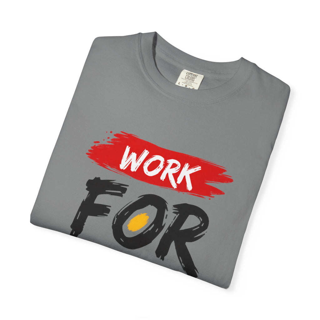 Work For Your Dream Inspirational T-Shirt