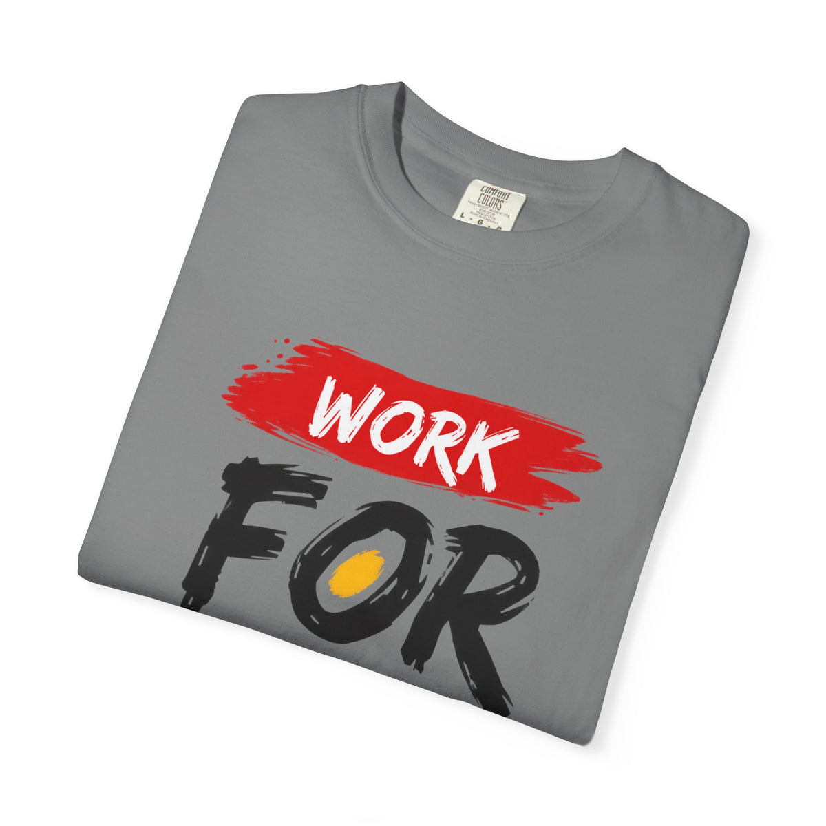 Work For Your Dream Inspirational T-Shirt