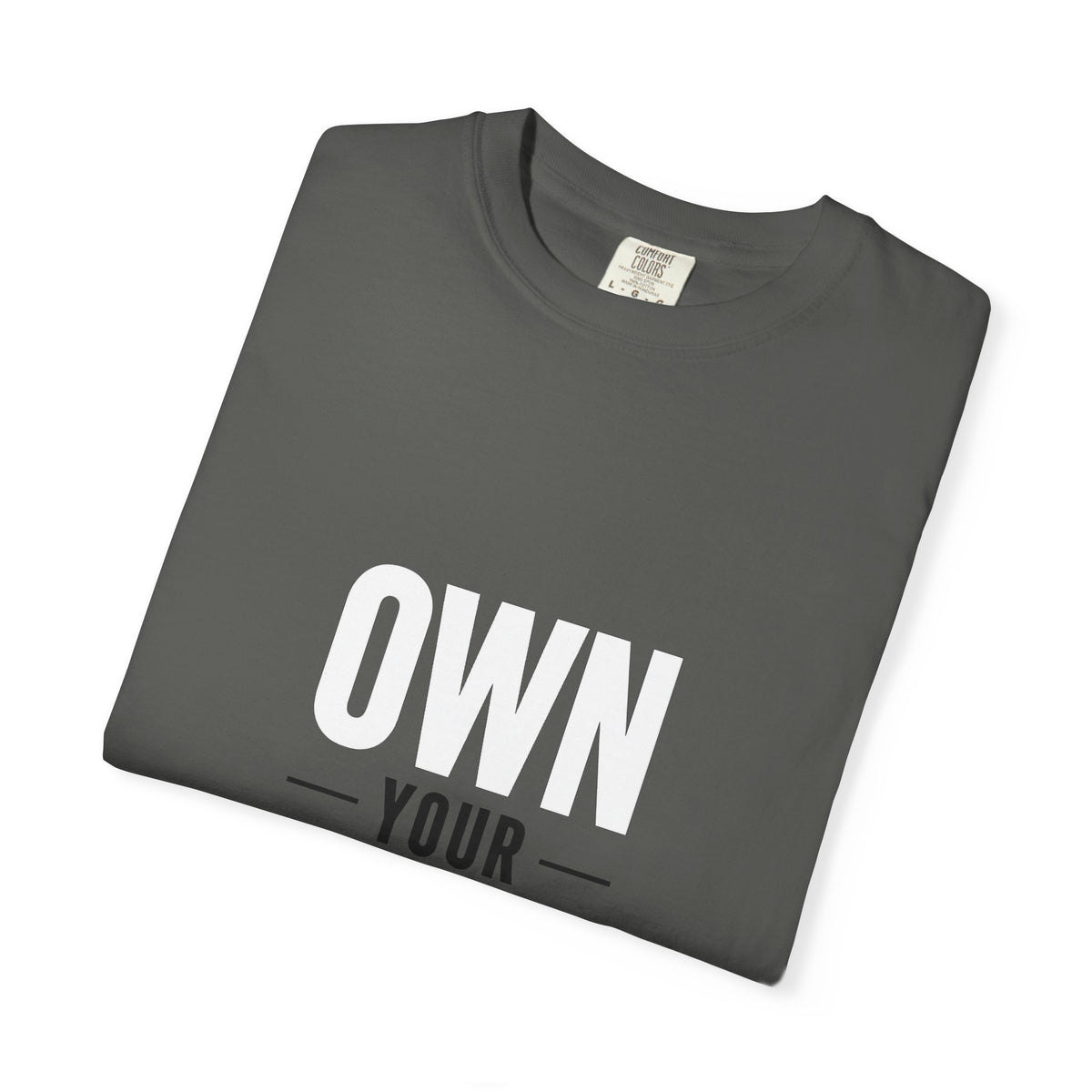 Own Your Time T-Shirt — Motivational Graphic Tee