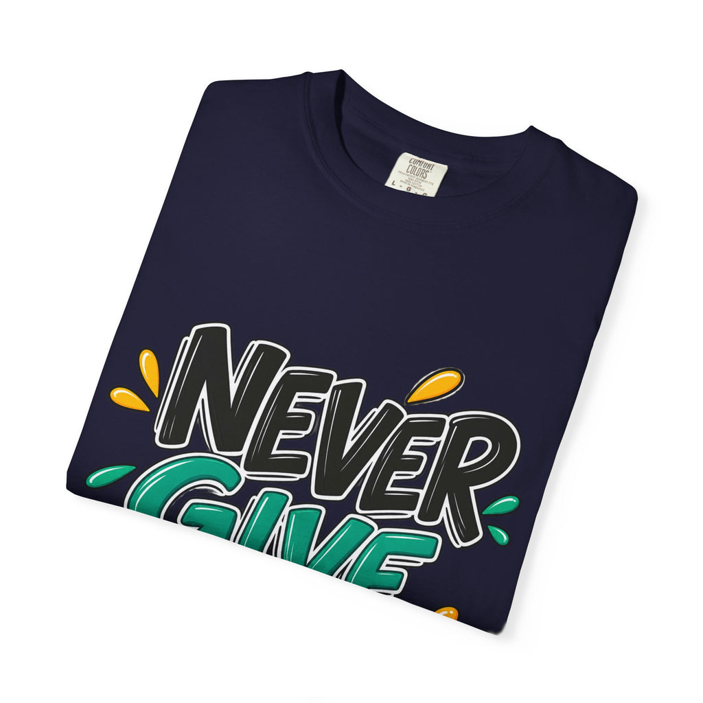 Never Give Up T-Shirt — Motivational Graphic Tee