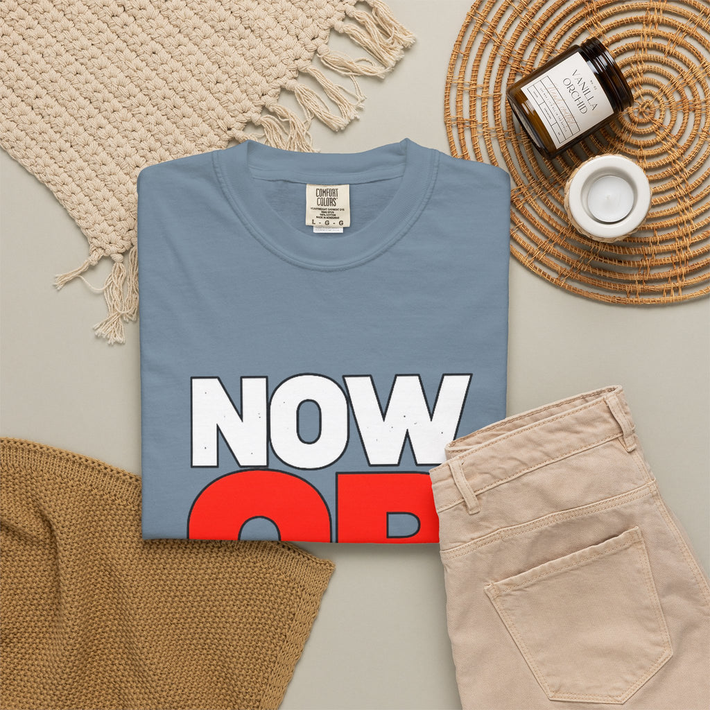 Now Or Never T-Shirt — Motivational Graphic Tee