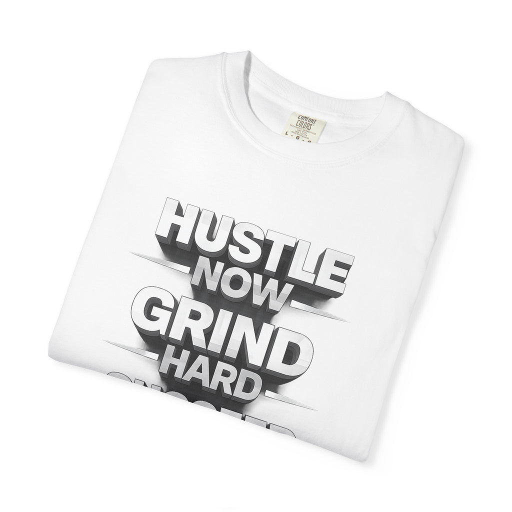 Motivational Hustle T‑Shirt — “Hustle Now, Grind Hard, Succeed Later”