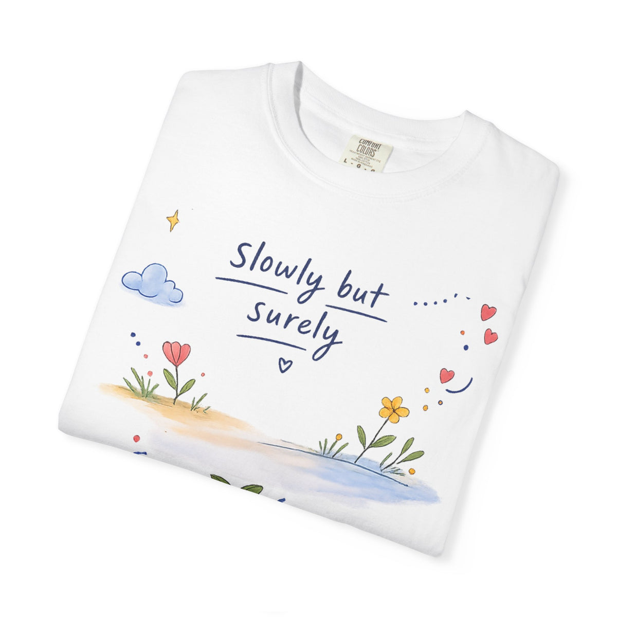 T-Shirt — "Slowly but Surely" Cute Doodle Graphic Tee