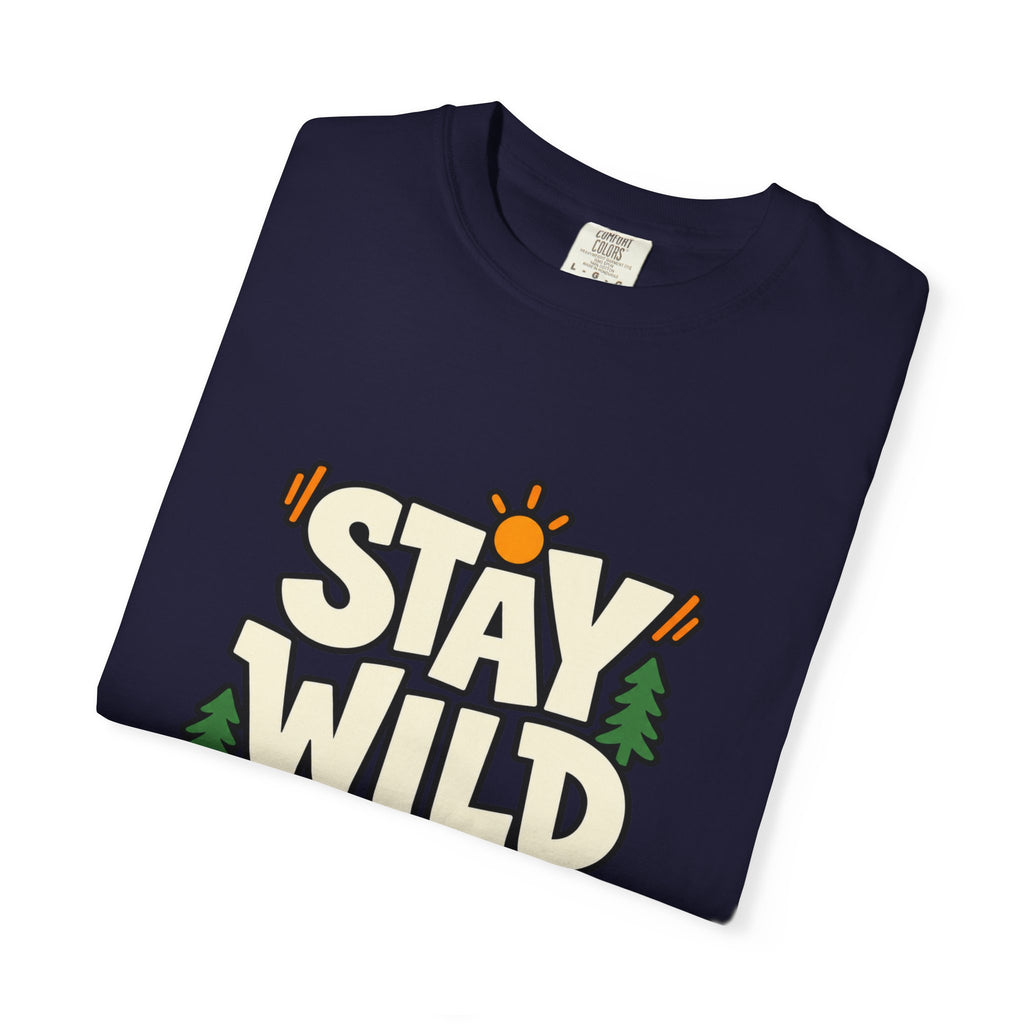 Stay Wild Every Day T-Shirt — Outdoor Adventure Graphic Tee