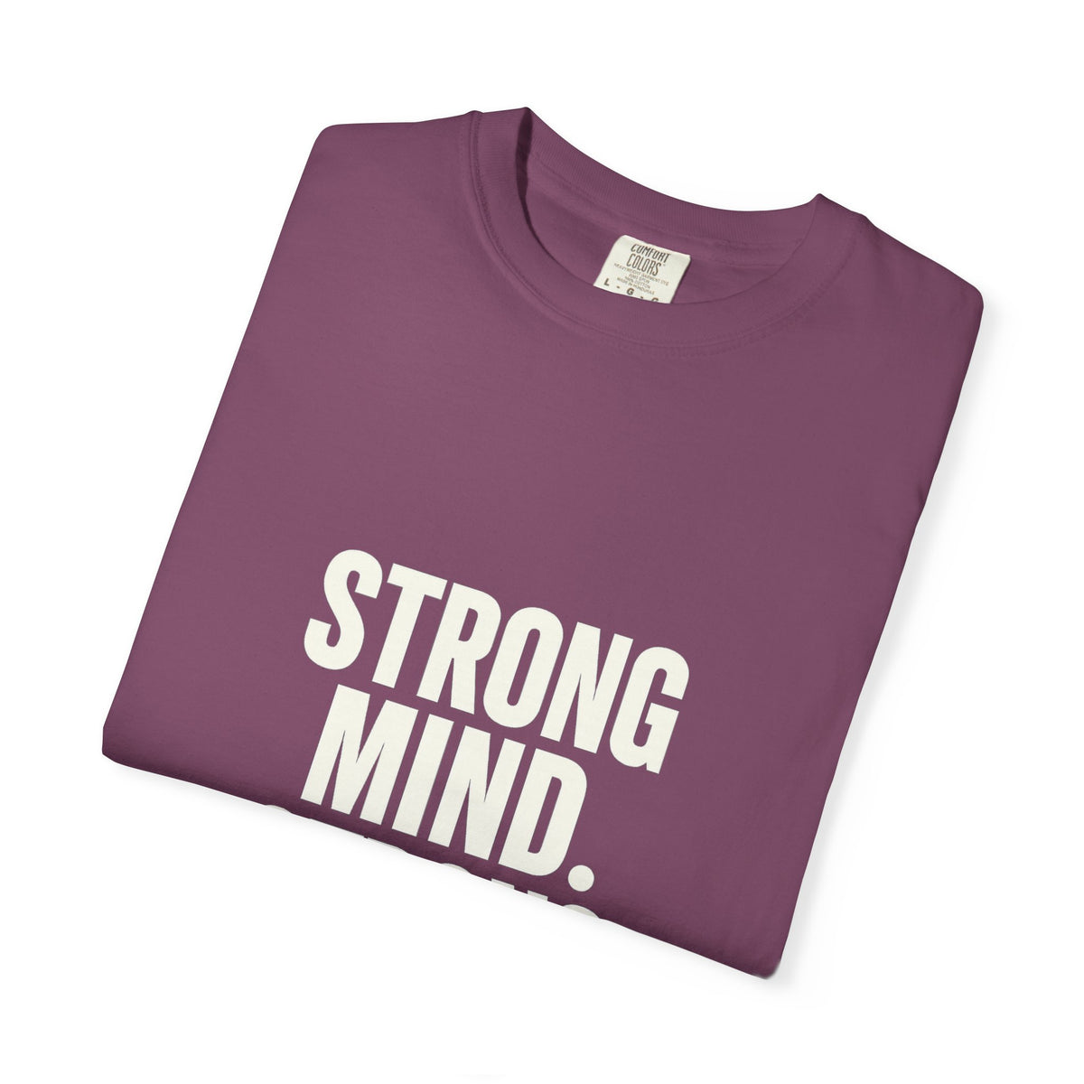 Strong Mind Strong Life Tee — Motivational Graphic T-Shirt