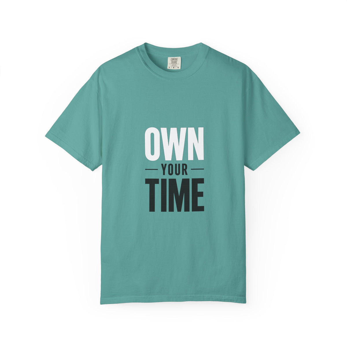 Own Your Time T-Shirt — Motivational Graphic Tee