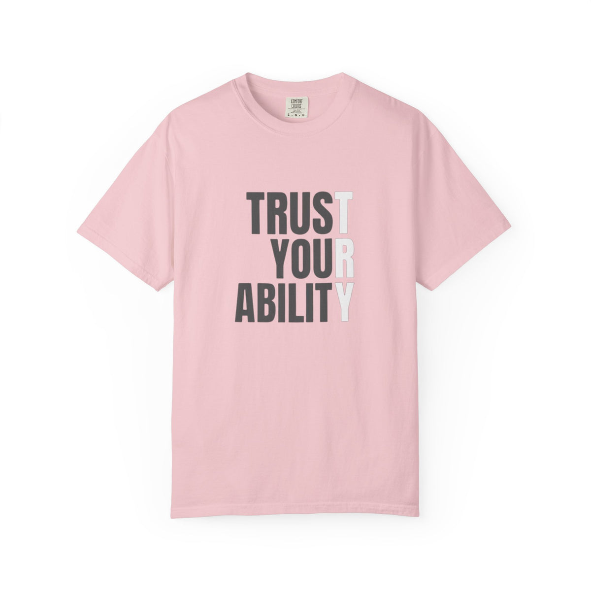 Trust Your Ability T-Shirt — Motivational Graphic Tee
