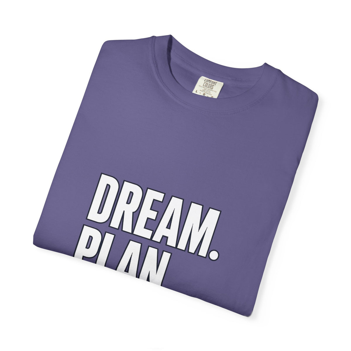 Dream. Plan. Execute. T-Shirt — Motivational Graphic Tee