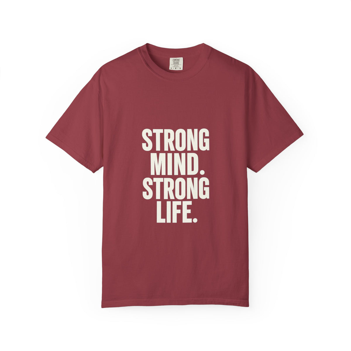 Strong Mind Strong Life Tee — Motivational Graphic T-Shirt