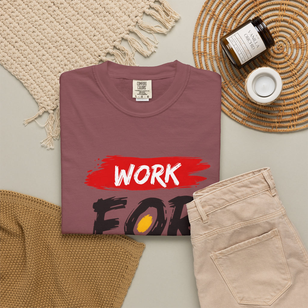 Work For Your Dream Inspirational T-Shirt