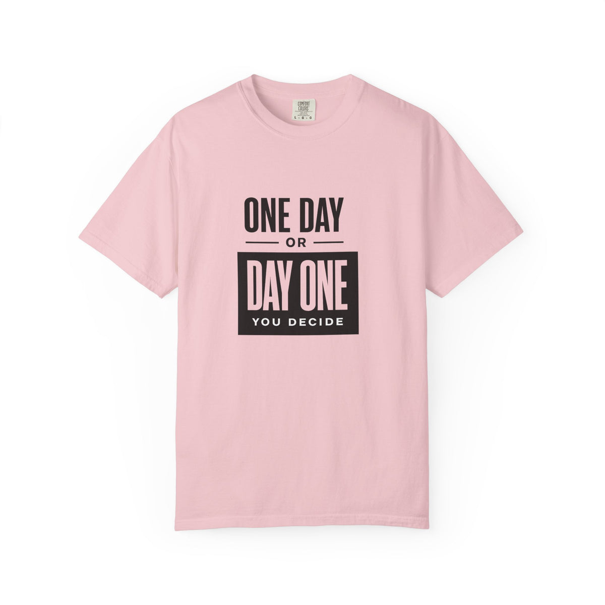 One Day or Day One Motivational T-Shirt
