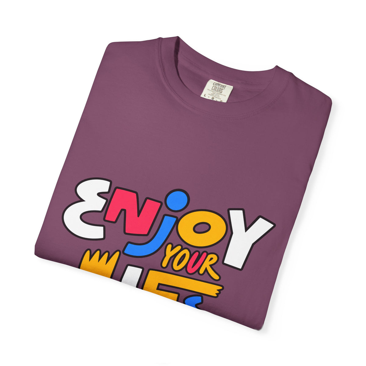 Enjoy Your Life Graphic T-Shirt
