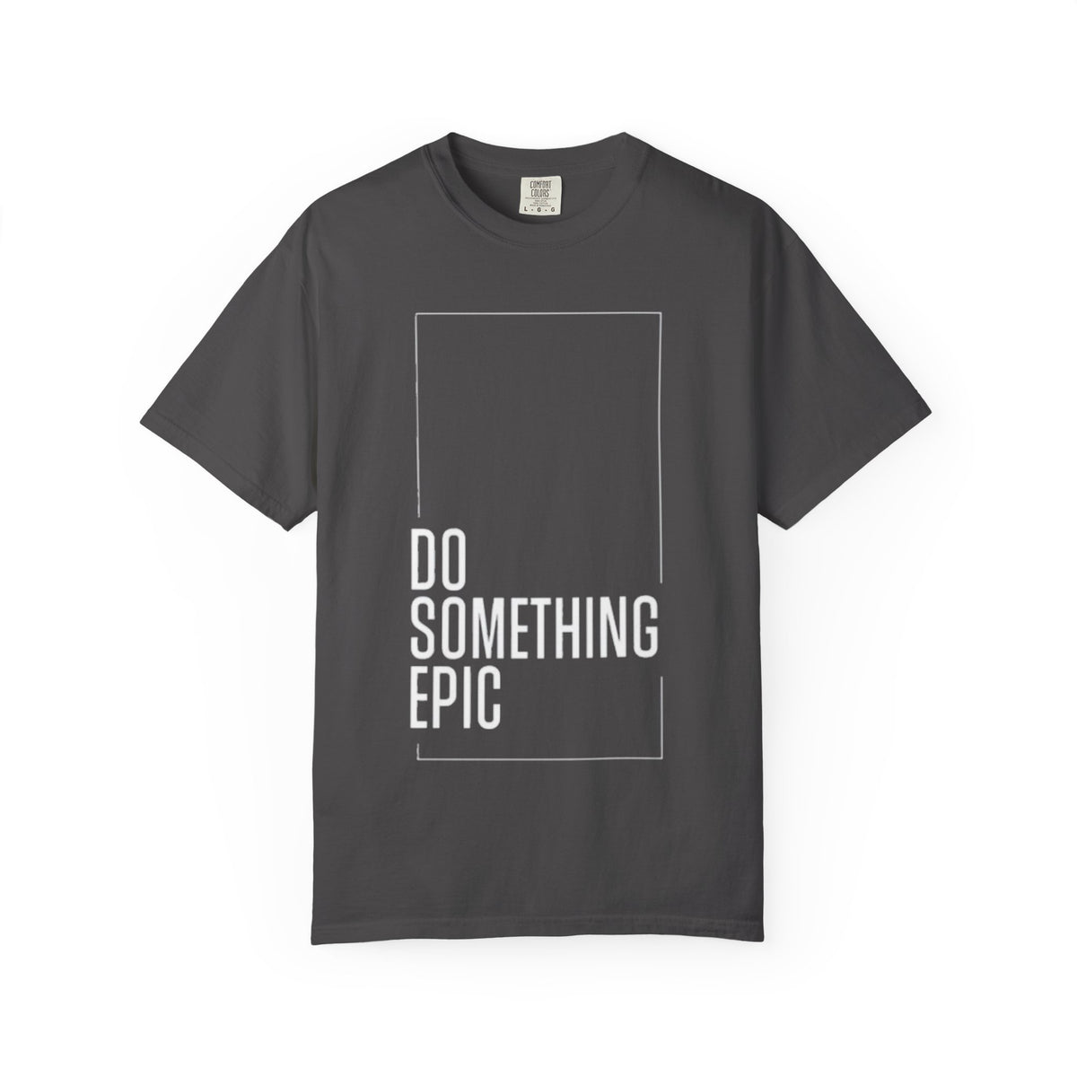 Do Something Epic T-Shirt — Motivational Graphic Tee