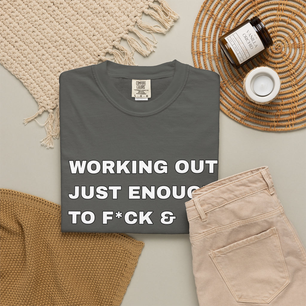 GYM T-Shirt — "Working Out Just Enough to F*ck & Fight" Motivational Sarcastic Tee