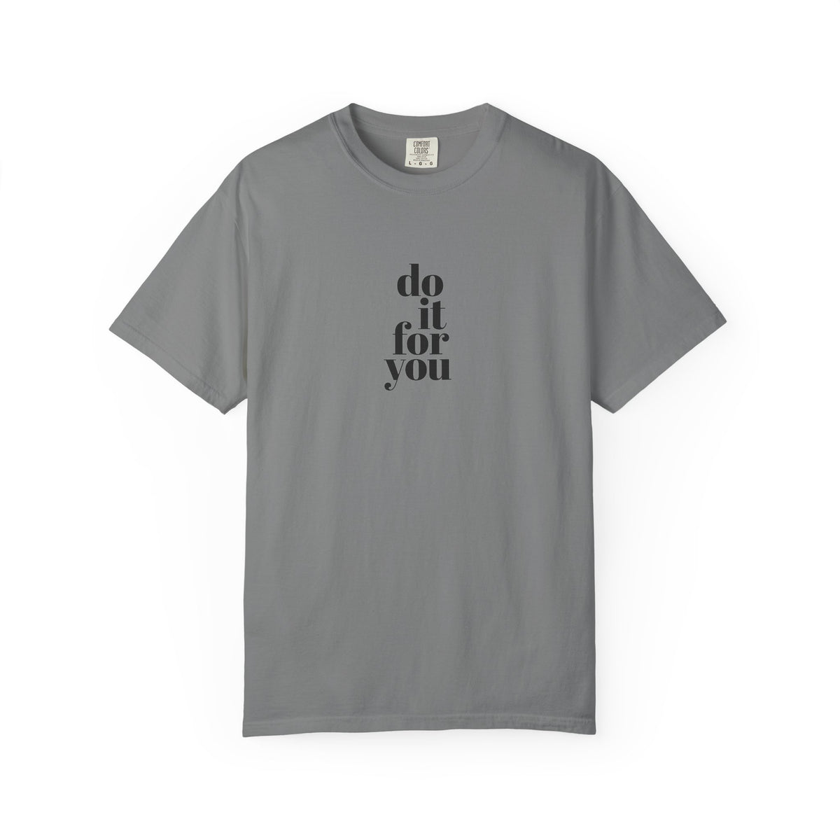 Do It For You Tee — Motivational Minimalist Graphic T-Shirt