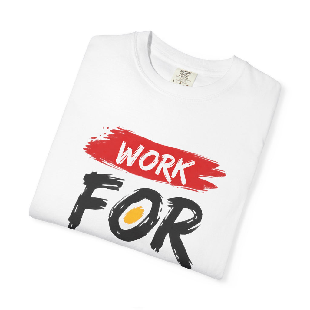 Work For Your Dream Inspirational T-Shirt
