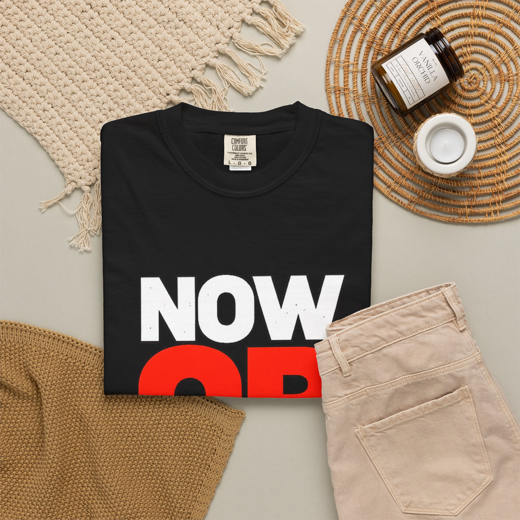 Now Or Never T-Shirt — Motivational Graphic Tee
