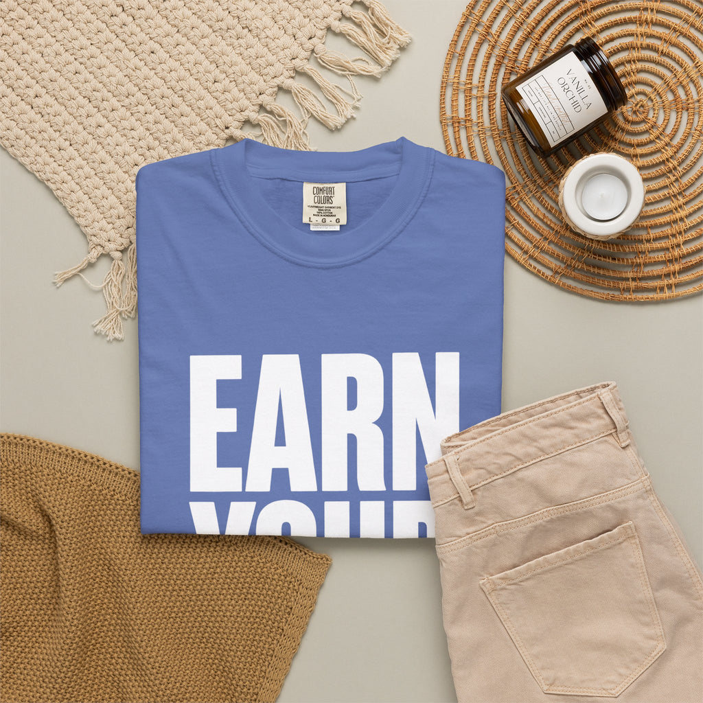 Earn Your Future T-Shirt — Motivational Graphic Tee for Goal-Getters